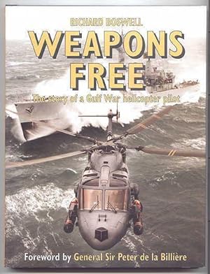 WEAPONS FREE. THE STORY OF A GULF WAR HELICOPTER PILOT.