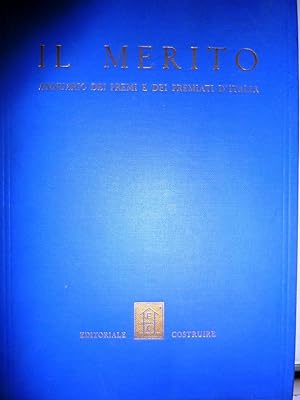 "IL MERITO. Annuario dei Premi e dei Premiati d' Italia"
