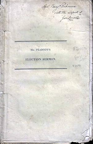 Mr. Peabody's Election Sermon: A Sermon Preached at the Annual Election, January 2, 1833, before ...