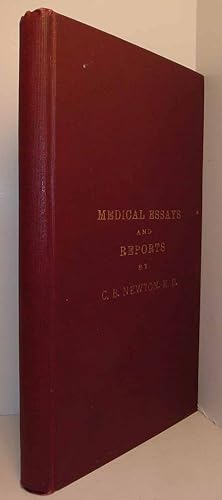 Medical Essays and Reports of C. B. Newton, M. D.