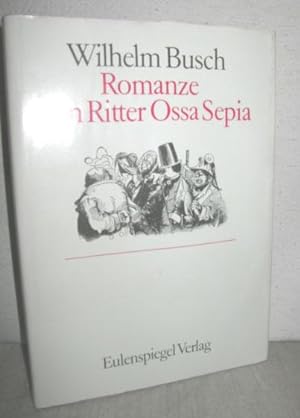 Romanze vom Ritter Ossa Sepia (Abgedruckte und klischierte Jugendstreiche nebst weiteren Einlagen...