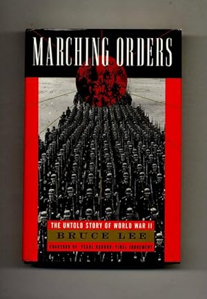 Marching Orders: The Untold Story Of World War II - 1st Edition/1st Printing