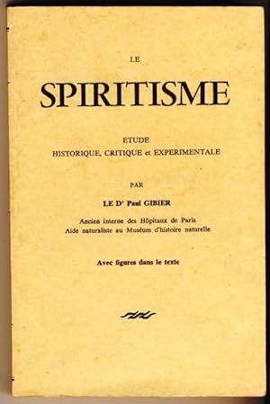 Le spiritisme. Etude historique, critique et expérimentale.