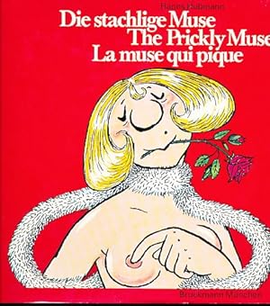 Die stachlige Muse. 30 Karikaturisten = The prickly muse = La muse qui pique. Übers. ins Engl. vo...
