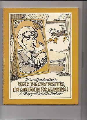 Clear the Cow Pasture, I'm Coming in for a Landing!: A Story of Amelia Earhart