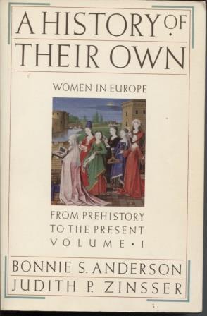 A History of Their Own: Women in Europe from Prehistory to the Present (Vol. 1)