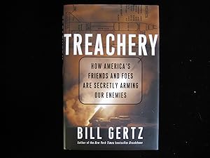 Treachery: How America's Friends and Foes Are Secretly Arming Our Enemies