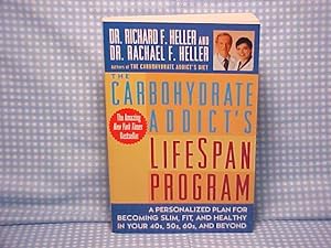 The Carbohydrate Addict's Lifespan Program: A Personalized Plan for Becoming Slim, Fit, and Healt...