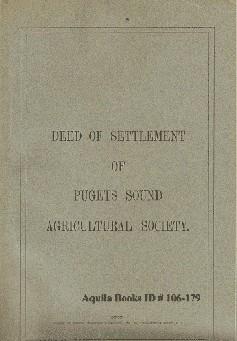 Deed of Settlement of Pugets Sound Agricultural Society [Cover Title]