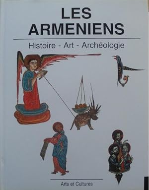 Les arméniens. Histoire, Art, Archéologie.