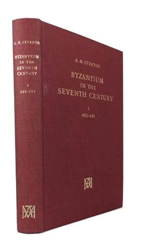 Byzantium in the Seventh Century. [Volume] I: 602-634