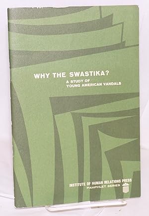 Why the swastika? A study of young American vandals