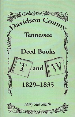 Davidson County, Tennessee, Deed books "T" and "W", 1829-1835