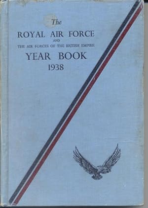 The Royal Air Force and the Air Forces of the British Empire Year Book 1938