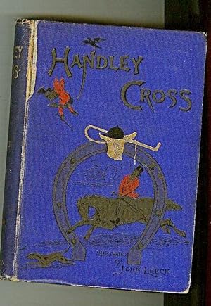 Handley Cross: Or Mr. Jorrock's Hunt.