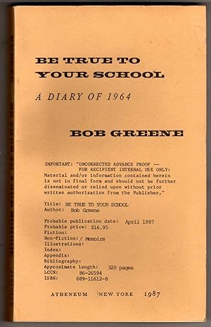 Be True to Your School - A Diary of 1964 [COLLECTIBLE UNCORRECTED ADVANCE PROOF - WITH BONUS]