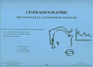 Cinéradiographie des voyelles et consonnes du français: Vues latérales du conduit vocal, vues fro...