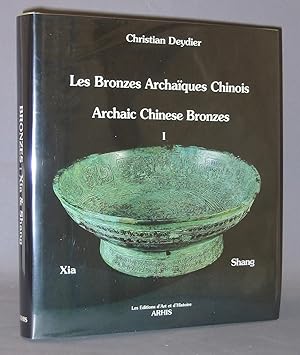 Les Bronzes Archaïques Chinois / Archaic Chinese Bronzes I : Xia & Shang