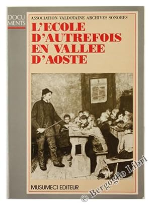 L'ECOLE D'AUTREFOIS EN VALLEE D'AOSTE.:
