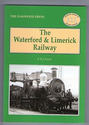 The Waterford & Limerick Railway [Oakwood Library of Railway History]