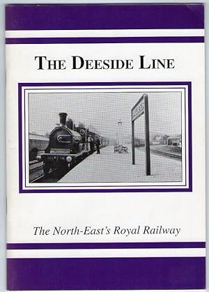 The Deeside Line - The North-East's Royal Railway