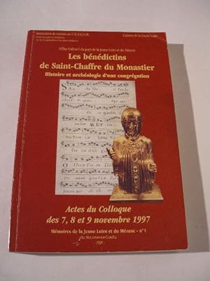 LES BENEDICTINS DE SAINT-CHAFFRE DU MONASTIER : HISTOIRE ET ARCHEOLOGIE D' UNE CONGREGATION