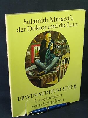Sulamith Mingedö, der Doktor und die Laus - Geschichten vom Schreiben -