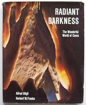 Radiant darkness : the wonderful world of caves.