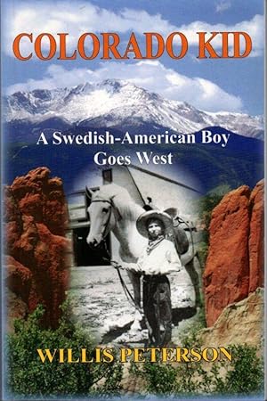 Colorado Kid, A Swedish-American Boy Goes West