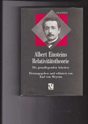 Albert Einsteins Relativitatstheorie: Die Grundlegenden Arbeiten