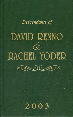 A MEMORIAL HISTORY OF DAVID RENNO, SON OF JOHN RENNO : And a Complete Family Register of His Line...