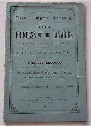 The Princess of the Canaries: Opera Bouffe in Three Acts and Four Tableaux, As Originally Perform...