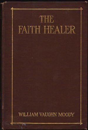 The Faith Healer: A Play in Four Acts