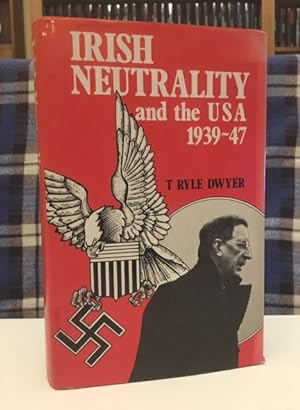 Irish Neutrality And The USA 1939-47