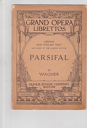 Grand Opera Librettos German and English Text and Music of The Leading Motives PARCIFAL By Wagner