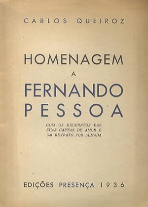 Homenagem a Fernando Pessoa. Com os excerptos das suas cartas de amor e um retrato por Almada.