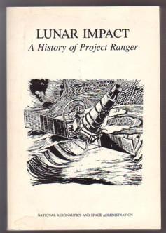 Lunar Impact: A History of Project Ranger
