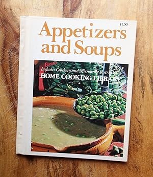 APPETIZERS AND SOUPS : Includes Crockery & Microwave Instructions (Home Cooking Library, Vol 4)