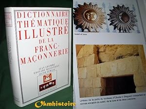 Dictionnaire thématique illustré de la Franc - Maçonnerie.