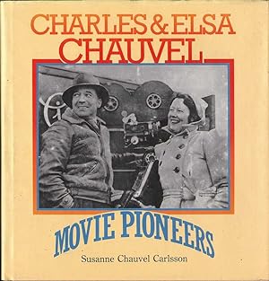 Charles & Elsa Chauvel: Movie Pioneers