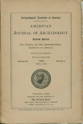 American Journal of Archaeology, Second Series, April - June 1908, Volume XII, Number 2