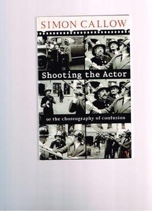Shooting the Actor: Or the Choreography of Confusion