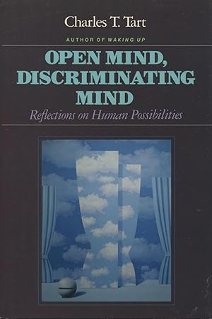 Open Mind, Discriminating Mind: Reflections on Human Possibilities