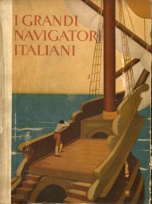 I grandi navigatori italiani. Illustrazioni di Beryl Tumiati