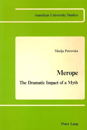 Merope : The Dramatic Impact of a Myth
