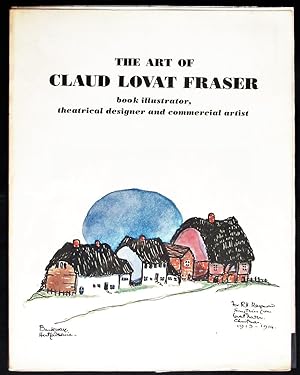 The Art of Claud Lovat Fraser: Book Illustrator, Theatrical Designer, and Commercial Artist. An E...