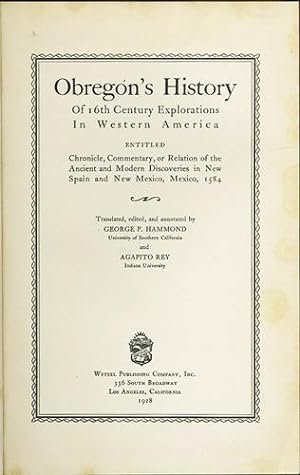 Obregon's History of 16th Century Explorations in Western America entitled Chronicle, Commentary,...