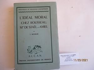 L'idéal moral chez Rousseau, Mme de Staël et Amiel, de Benrubi