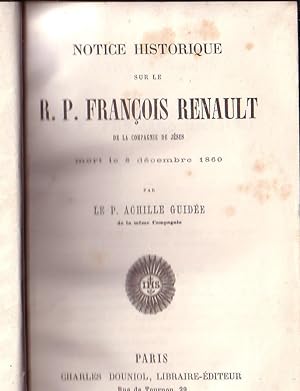 NOTICE HISTORIQUE SUR LE R.P. FRANçOIS RENAULT