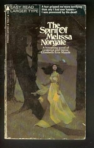 THE SPIRIT OF MELISSA NORGATE. (Pyramid Book #T2617); Gothic Novel